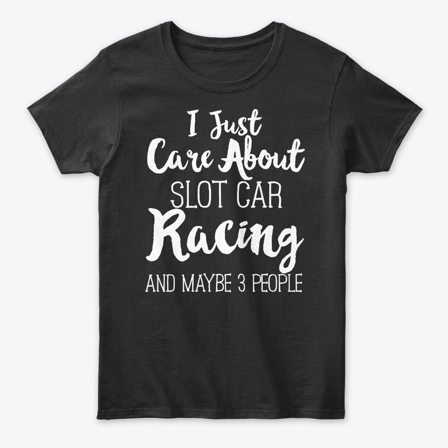 I just care about slot car racing Unisex Tshirt