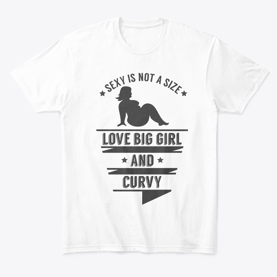 T Shirt Love Big Girl And Curvy Unisex Tshirt