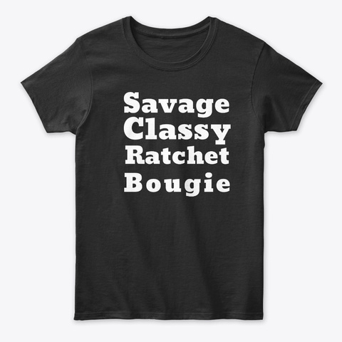  Savage Classy Bougie Ratchet Black T-Shirt Front