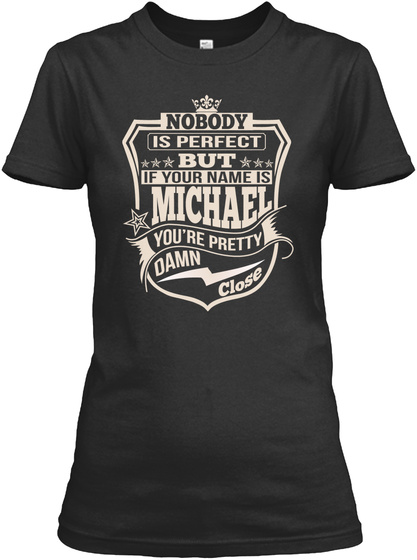 Nobody Perfect Michael Thing Shirts Black T-Shirt Front