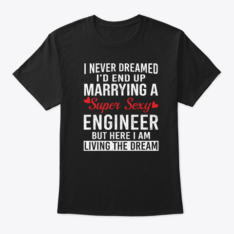 Super Sexy Engineer  T Shirt Valentine's Black Camiseta Front