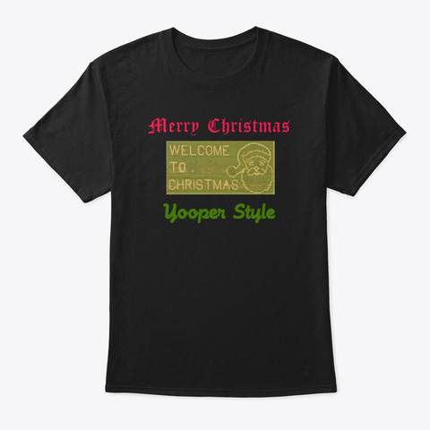 Yooper Style Christmas Black T-Shirt Front
