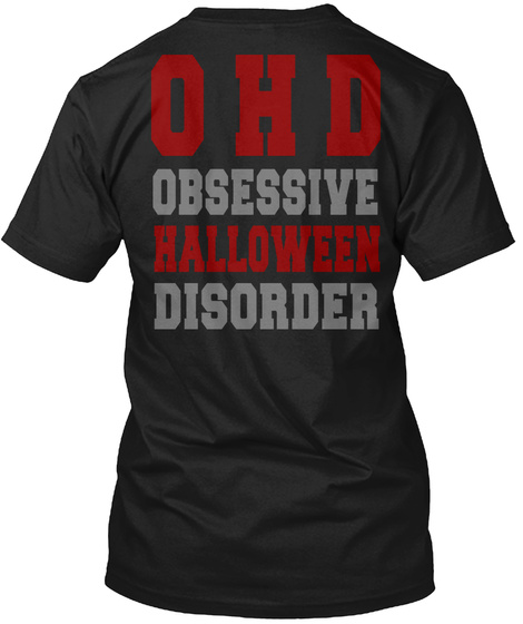 O H D Obsessive Halloween Disorder Black T-Shirt Back