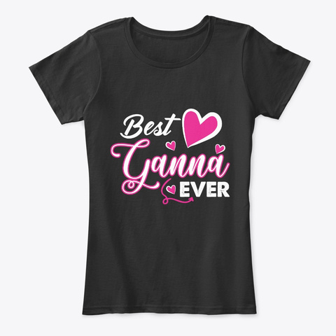 Best Ganna Ever Mother's Day Gift Black T-Shirt Front