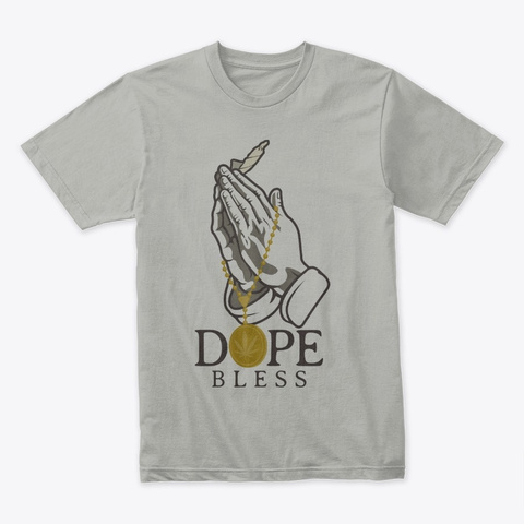 I'm Dope And Blessed Light Grey T-Shirt Front