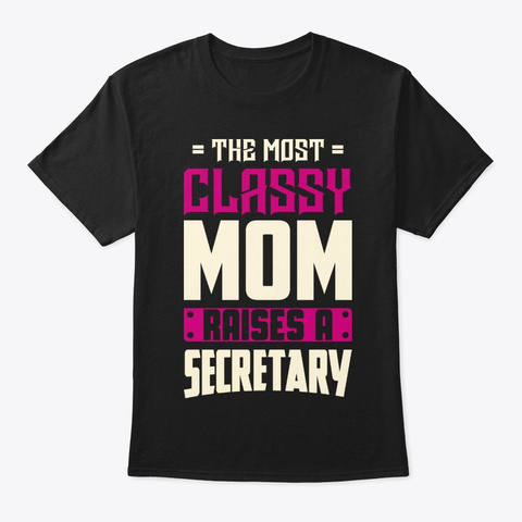 Classy Secretary Mom Shirt Black T-Shirt Front