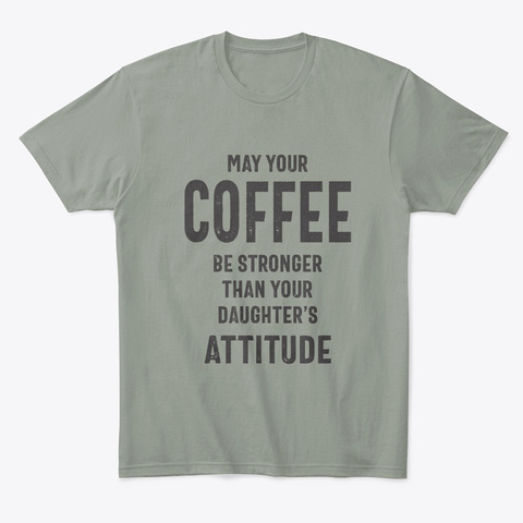 May Your Coffee Be Stronger Grey T-Shirt Front