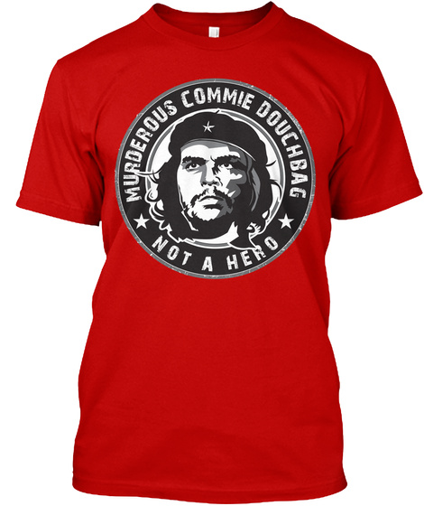 Murderous Commie Douchbag  Not A Hero Classic Red Camiseta Front