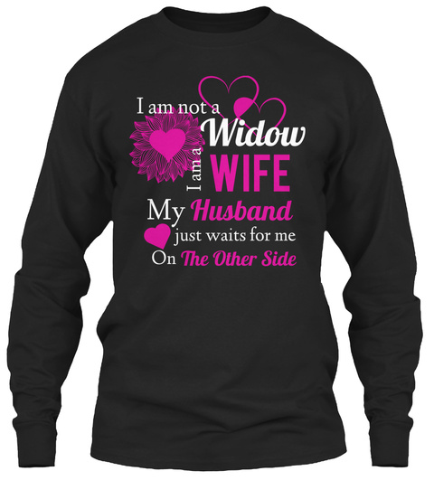 I Am Not A Widow I Am A Wife My Husband Just Waits For Me On The Other Side  Black Camiseta Front