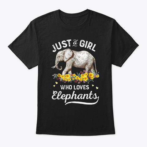 Just A Girl Who Loves Elephant T Shirt  Black Maglietta Front