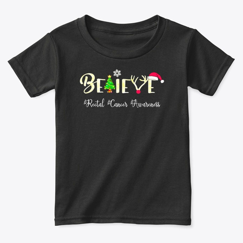 Christmas Believe Rectal Cancer Awarenes Black T-Shirt Front