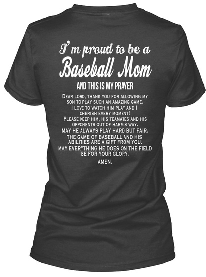 I'm Proud To Be A Baseball Mom And This Is My Player Dear Lord , Thank You For Allowing My Son To Play Such An... Dark Grey Heather T-Shirt Back