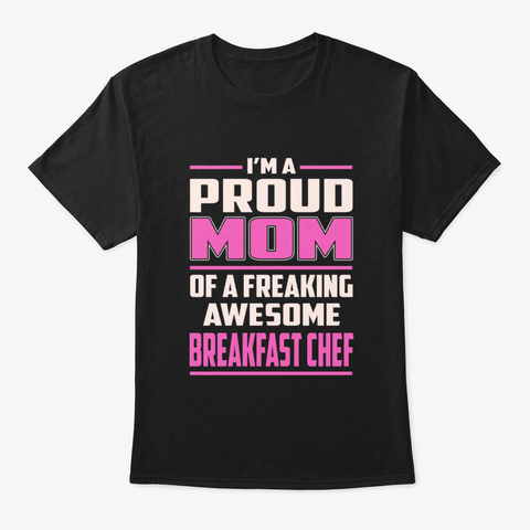 Proud Mom Breakfast Chef Black áo T-Shirt Front