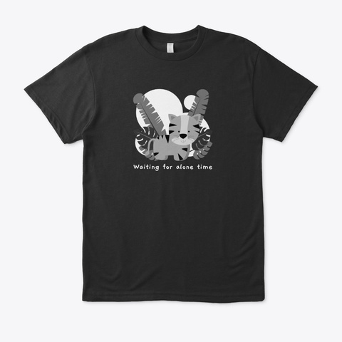 Waiting For Alone Time Black T-Shirt Front