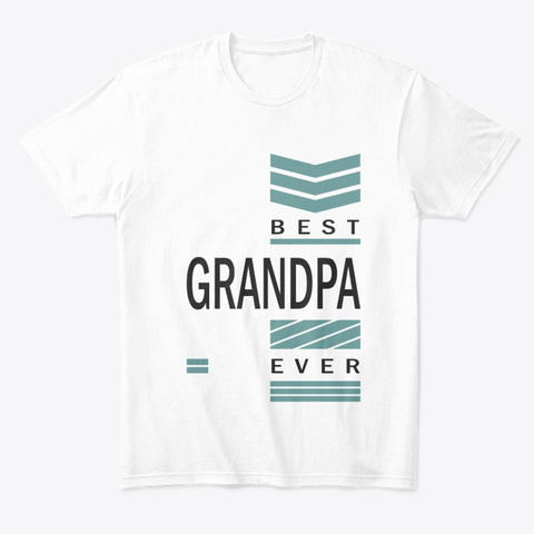 Best Grandpa Ever White T-Shirt Front