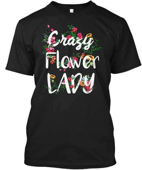 Crazy Flower Lady Black T-Shirt Front