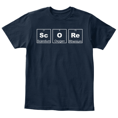 Sc Scandium O Oxygen Re Rhenium New Navy T-Shirt Front