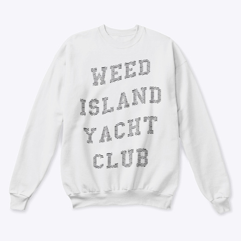 Weed Island Yacht Club White  T-Shirt Front