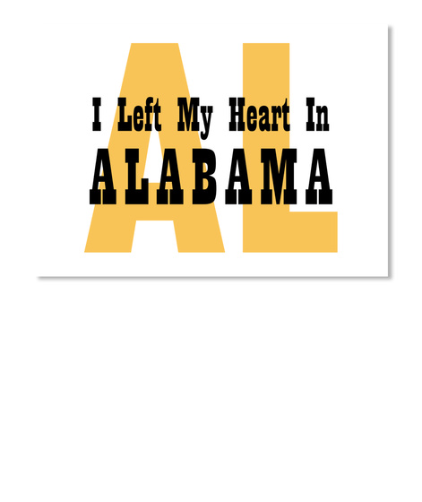 I Left My Heart In Alabama White T-Shirt Front