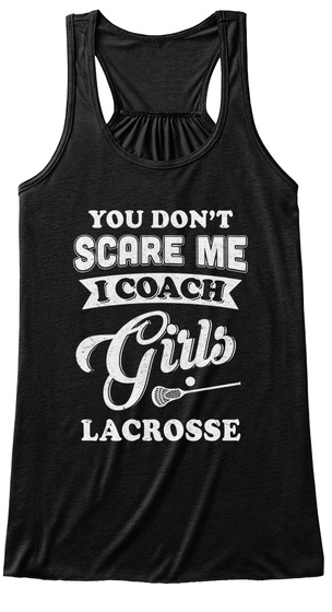 Dont Scare I Coach Girls Lacrosse Shirt