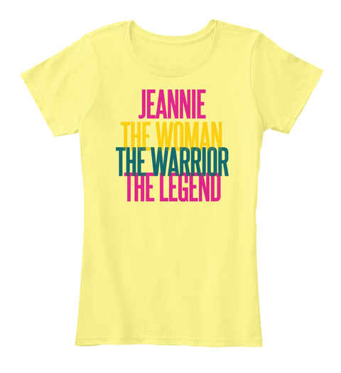 Jeannie The Woman The Warrior The Legend Lemon Yellow T-Shirt Front