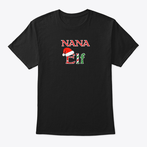 Christmas Holiday Nana Elf Black T-Shirt Front