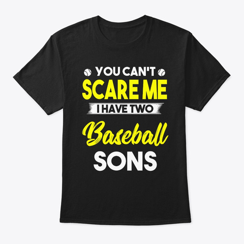 I Have Two Baseball Sons Black T-Shirt Front