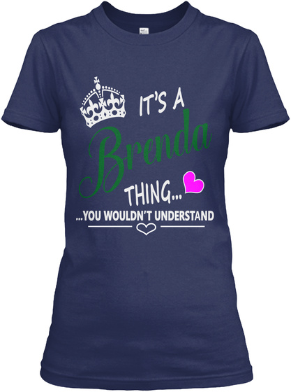 It's A Brenda Thing You Wouldn't Understand Navy T-Shirt Front