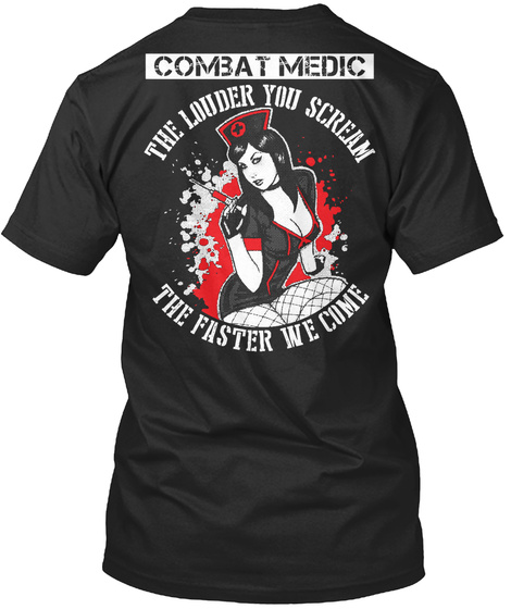  Com3at Medic The Louder You Scream The Faster We Come Black T-Shirt Back