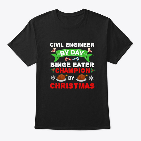 Civil Engineer By Day Binge Eater By Black T-Shirt Front