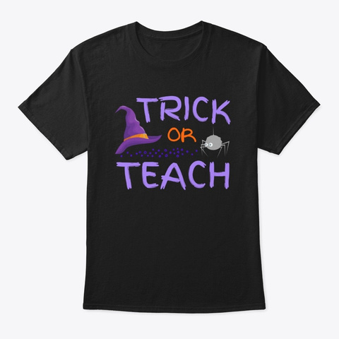 Trick Or Teach Funny Teacher Halloween T Black Camiseta Front