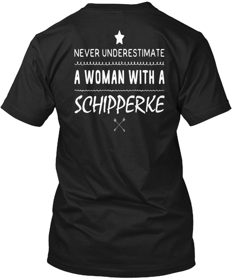 Never Underestimate A Woman With A Schipperke Black T-Shirt Back