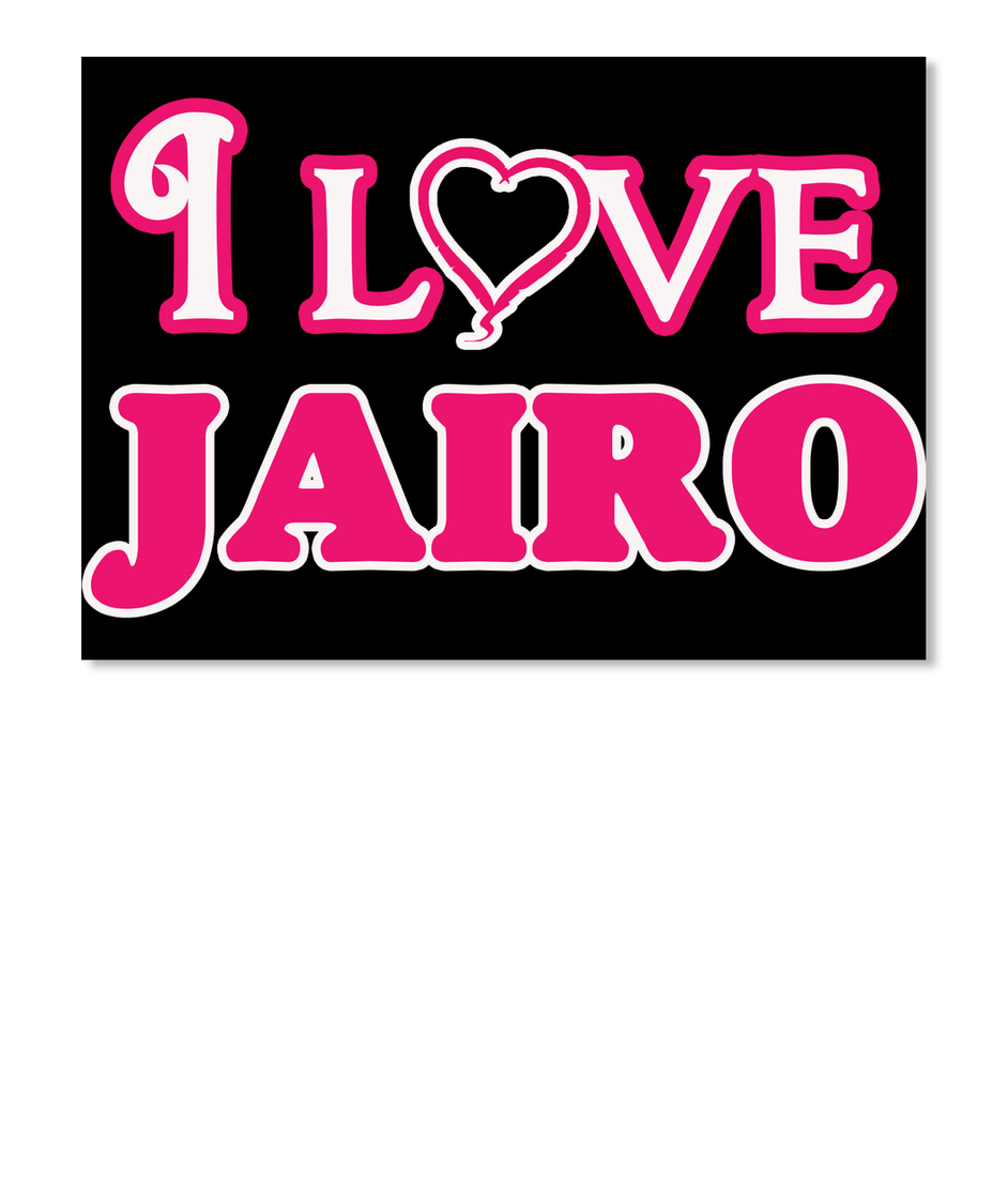 I Love Jairo - i love jairo Products