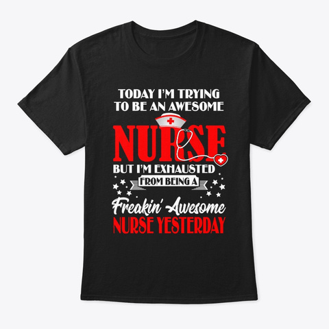 I'm Trying To Be An Awesome Nurse Tee Black áo T-Shirt Front