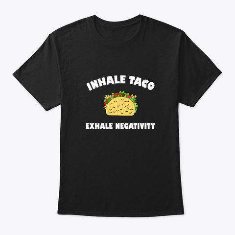 Inhale Taco Funny Pun For Yoga And Tacos Black T-Shirt Front