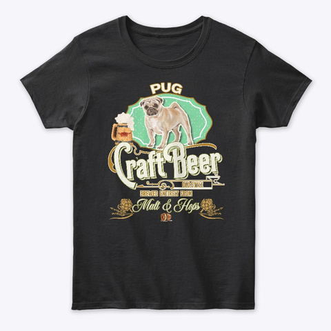  Pug Gifts Dog Beer Lover Black T-Shirt Front