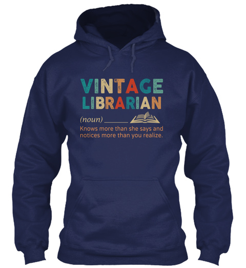 Vintage Librarian (Noun) Knows More Than She Says And Notices More Than You Realize. Navy T-Shirt Front