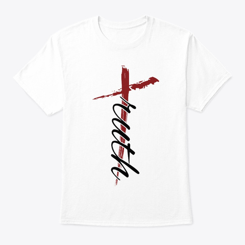Christian Truth Cross White T-Shirt Front