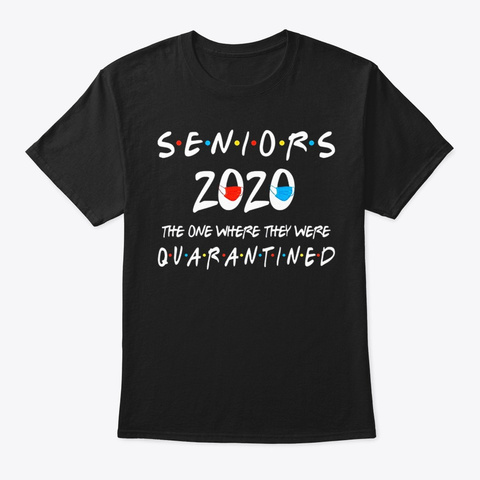 Seniors 2020 Where They Were Quarantined Black T-Shirt Front