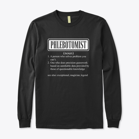 I Am A Phlebotomist Smiley Humor Gift Black T-Shirt Front