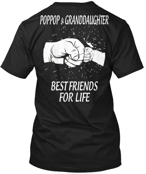 Poppop And Granddaughter Best Friends For Life Black T-Shirt Back