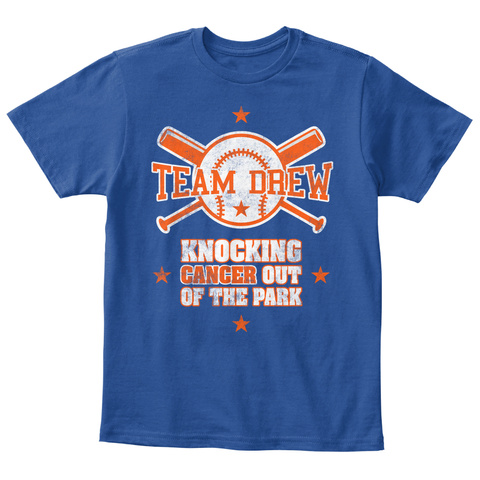 Team Drew Knocking Cancer Out Of The Park Deep Royal  T-Shirt Front