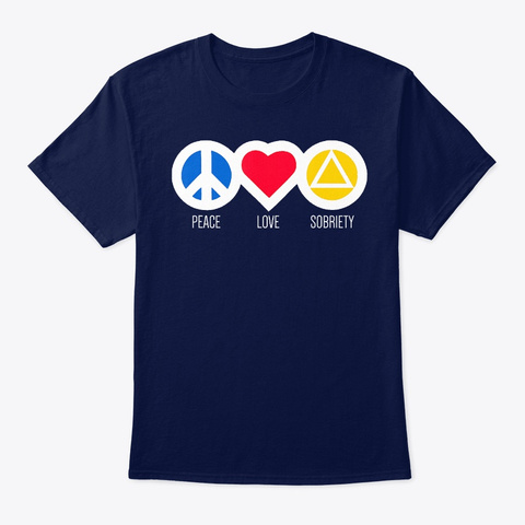 Peace Love Sobriety'   Alcoholics Anonym Navy T-Shirt Front
