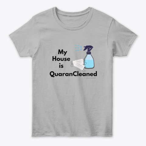 My House Is Quaran Cleaned Sport Grey T-Shirt Front