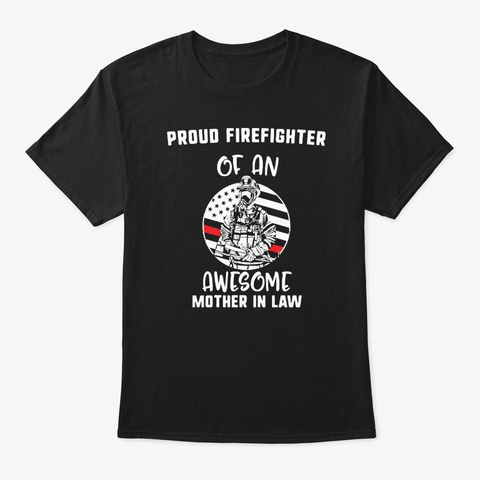 Proud Firefighter Of An Awesome Mother Black T-Shirt Front