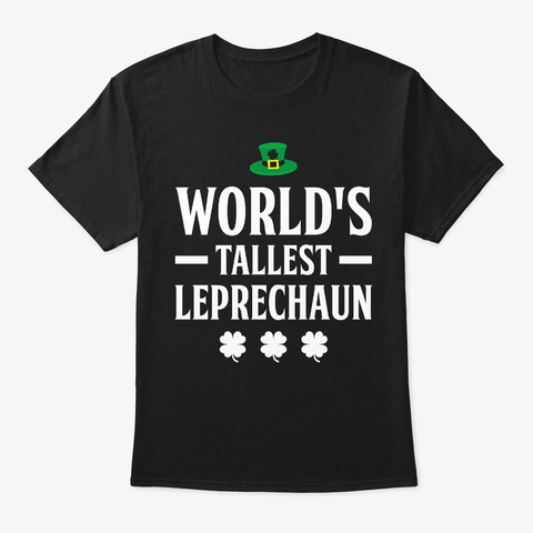 World's Tallest Leprechaun St. Patrick's Black Camiseta Front