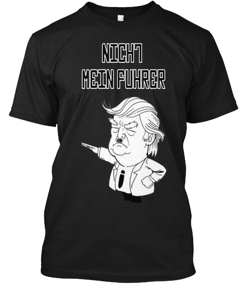 Nicht Mein Fuhrer - Trump