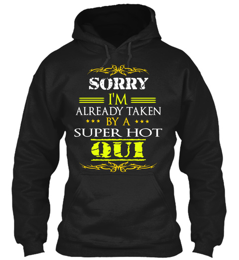 Sorry I'm Already Taken By A Super Hot Qui Black T-Shirt Front