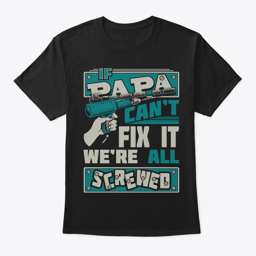 Grandparents Gift If Papa Cant Fix It Unisex Tshirt