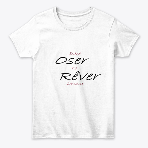 Oser Rever Dare to Dream T-Shirt Unisex Tshirt